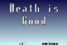 Death Is Good