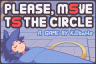 Please, Move To The Circle