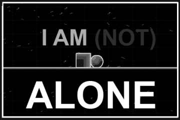 I am (NOT) Alone