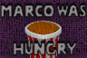 Marco Was Hungry