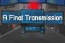 A Final Transmission