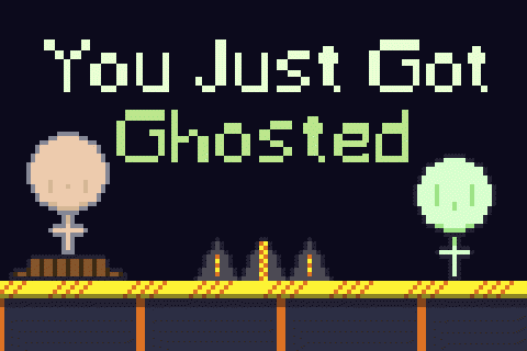 You Just Got Ghosted