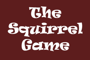 The Squirrel Game