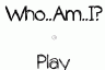 Who..Am..I?
