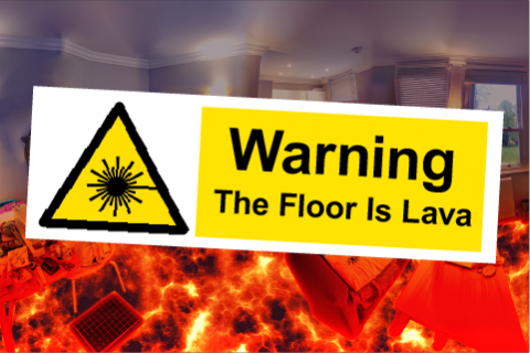 Warning The Floor Is Lava