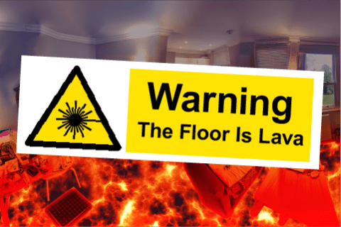 Warning The Floor Is Lava