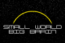 Small World, Big Brain
