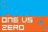 ONE VS ZERO
