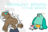 Brawny Brian and The Brain