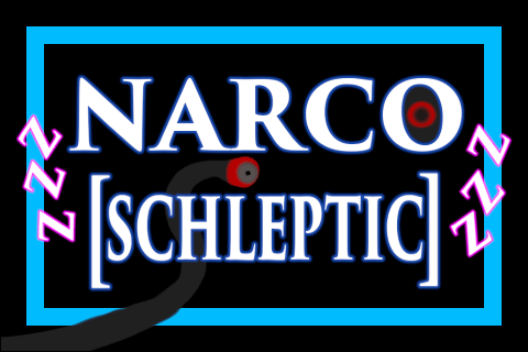 NARCO[SCHLEPTIC]