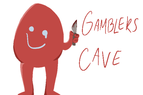 Gambler's cave