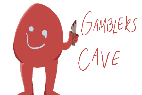 Gambler's cave
