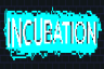 Incubation