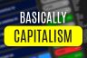 Basically Capitalism