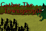 Gather The Townspeople