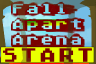 Fall Apart Arena