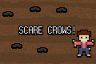 Scare Crows!
