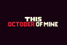 This October of Mine