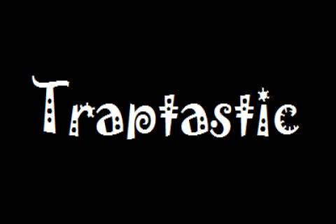 Traptastic