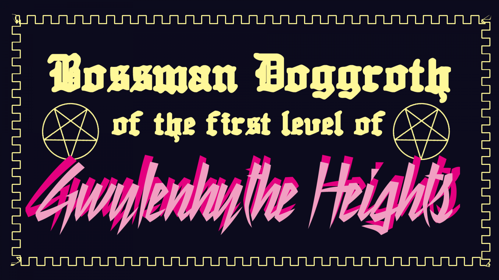 Bossman Doggroth of the First Level of Gwylenhythe Heights Cover