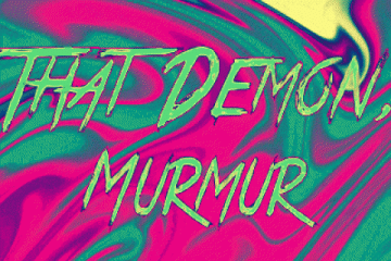 That Demon, Murmur