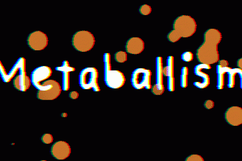 Metaballism