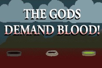 The Gods Demand Blood!