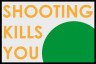 Shooting Kills You