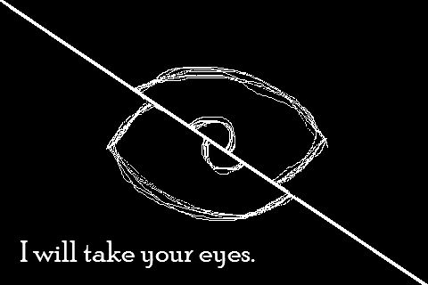 I Will Take Your Eyes