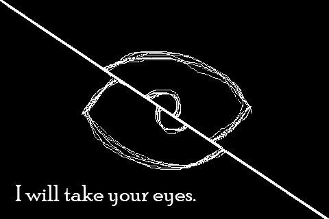 I Will Take Your Eyes
