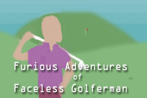 Furious Adventures of Faceless Golferman