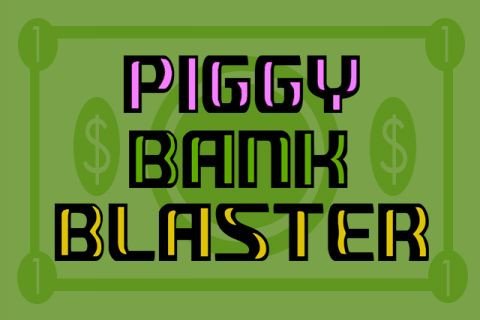 Piggy Bank Blaster