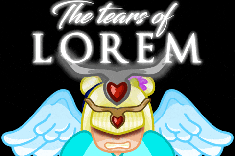 The Tears of Lorem