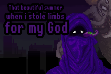 That beautiful summer when i stole limbs for my god