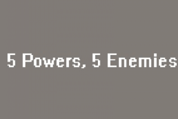 5 Powers, 5 Enemies