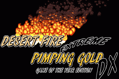 Desert Fire - Pimping Gold Extreme (GOTY EDITION) **DX**