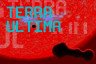 Terra Ultima - THE EARTH'S FINAL MOMENTS